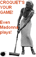 Madonna playing croquet - sort of.