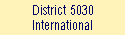 District 5030 
 International