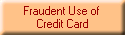 Fraudent Use of 
Credit Card