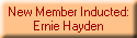 New Member Inducted:
Ernie Hayden