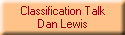 Classification Talk
Dan Lewis