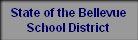 State of the Bellevue
School District