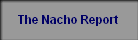 The Nacho Report