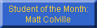 Student of the Month:
Matt Colville