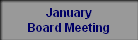 January
Board Meeting