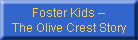 Foster Kids –
The Olive Crest Story
