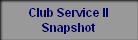 Club Service II
Snapshot