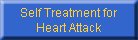 Self Treatment for
Heart Attack