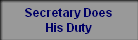 Secretary Does
His Duty