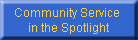 Community Service 
in the Spotlight