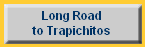 Long Road
to Trapichitos