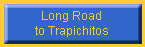 Long Road
to Trapichitos