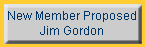 New Member Proposed
Jim Gordon