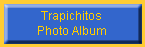 Trapichitos
Photo Album